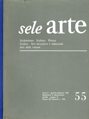Sele Arte. Anno X 1962. 2 fascicoli (55-60-indici)
