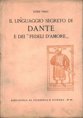 Il linguaggio segreto di Dante e dei fedeli d'amore