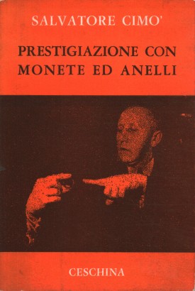 Enciclopedia dell'illusionismo. Prestigiazione con monete ed anelli (Volume IV)