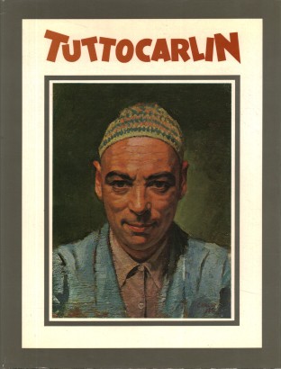 Tuttocarlin. Rassegna delle opere di Carlo Bergoglio