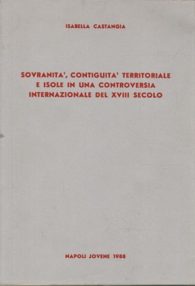 Sovranità, contiguità territoriale e isole in una controversia internazionale del XVIII secolo