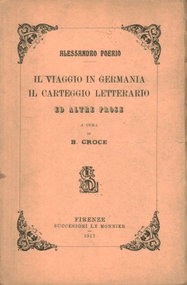 Il viaggio in Germania. Il carteggio letterario ed altre prose