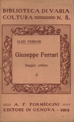 Giuseppe Ferrari. Saggio critico