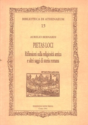 Pietas Loci. Riflessioni sulla religiosità antica e altri saggi di storia romana