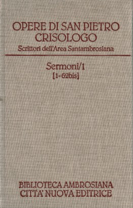 Opere di San Pietro Crisologo. Sermoni [1-62bis]