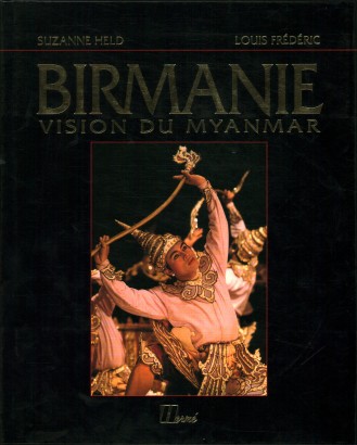 Birmanie. Vision du Myanmar