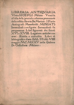 Vendita all'asta della preziosa collezione proveniente dalla cessata Libreria De Marinis 6-9 maggio 1925