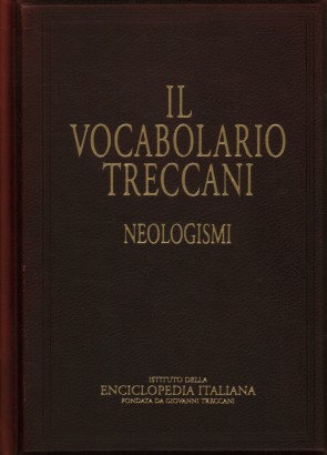 Il vocabolario Treccani. Neologismi. Parole nuove dai giornali
