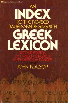 An Index to the Revised Bauer-Arndt-Gingrich Greek Lexicon