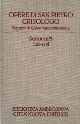 Opere di San Pietro Crisologo. Sermoni [125-179]