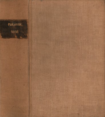 Paragone Rivista mensile di arte figurativa e letteratura. Letteratura Anno VII-1956. Fascicoli pari 74-84