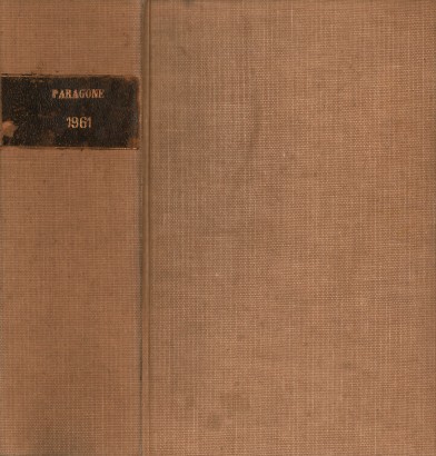 Paragone Rivista mensile di arte figurativa e letteratura. Letteratura Anno XII-1961. Fascicoli pari 134-144