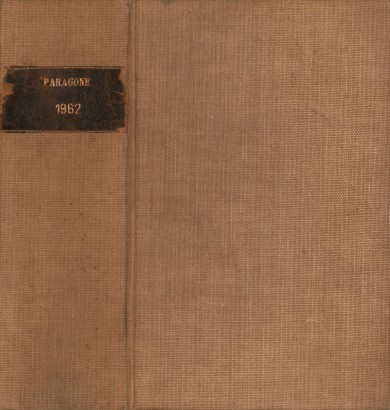 Paragone Rivista mensile di arte figurativa e letteratura. Letteratura Anno XIII-1962. Fascicoli pari 146-156