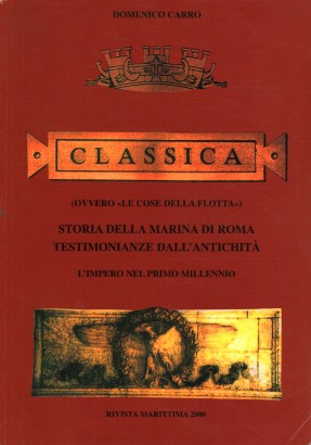 Classica (ovvero Le cose della flotta). Storia della marina di Roma. Testimonianze dall'antichità