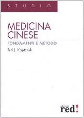 Medicina cinese. Fondamenti e metodo