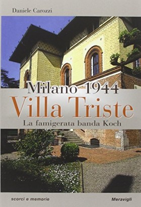 Milano 1944. Villa Triste