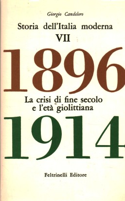 Storia dell'Italia moderna. La crisi di fine secolo e l'età giolittiana (Volume VII)