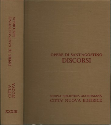 Opere di Sant'Agostino XXXIII. Discorsi V (273-340/A) su i Santi