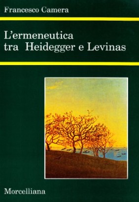 L'ermeneutica tra Heidegger e Levinas