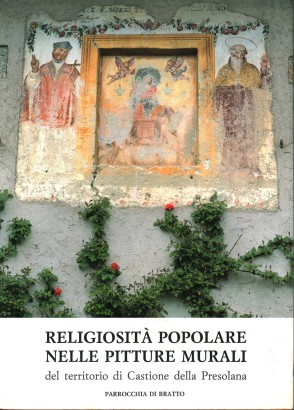 Religiosità popolare nelle pitture murali del territorio di Castione della Presolana