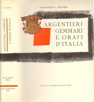 Argentieri Gemmari e Orafi D'Italia (Parte Quarta Emilia)