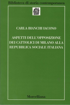 Aspetti dell'opposizione dei cattolici di Milano alla repubblica sociale italiana