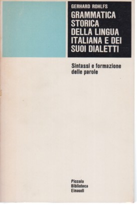 Grammatica storica della lingua italiana e dei suoi dialetti