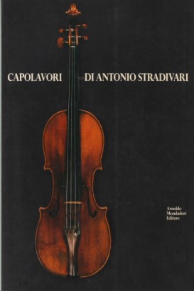 Capolavori di Antonio Stradivari