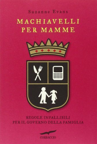 Machiavelli for mothers