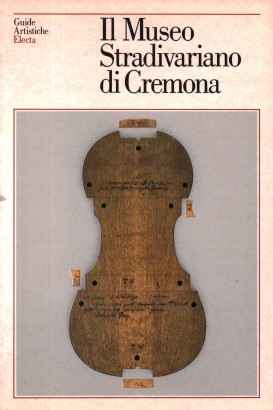 Il Museo Stradivariano di Cremona