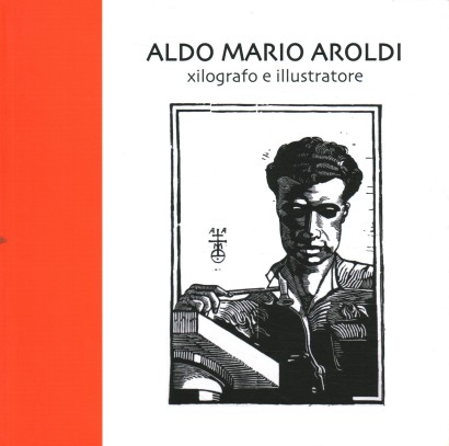 Aldo Mario Aroldi. Xilografo e illustratore