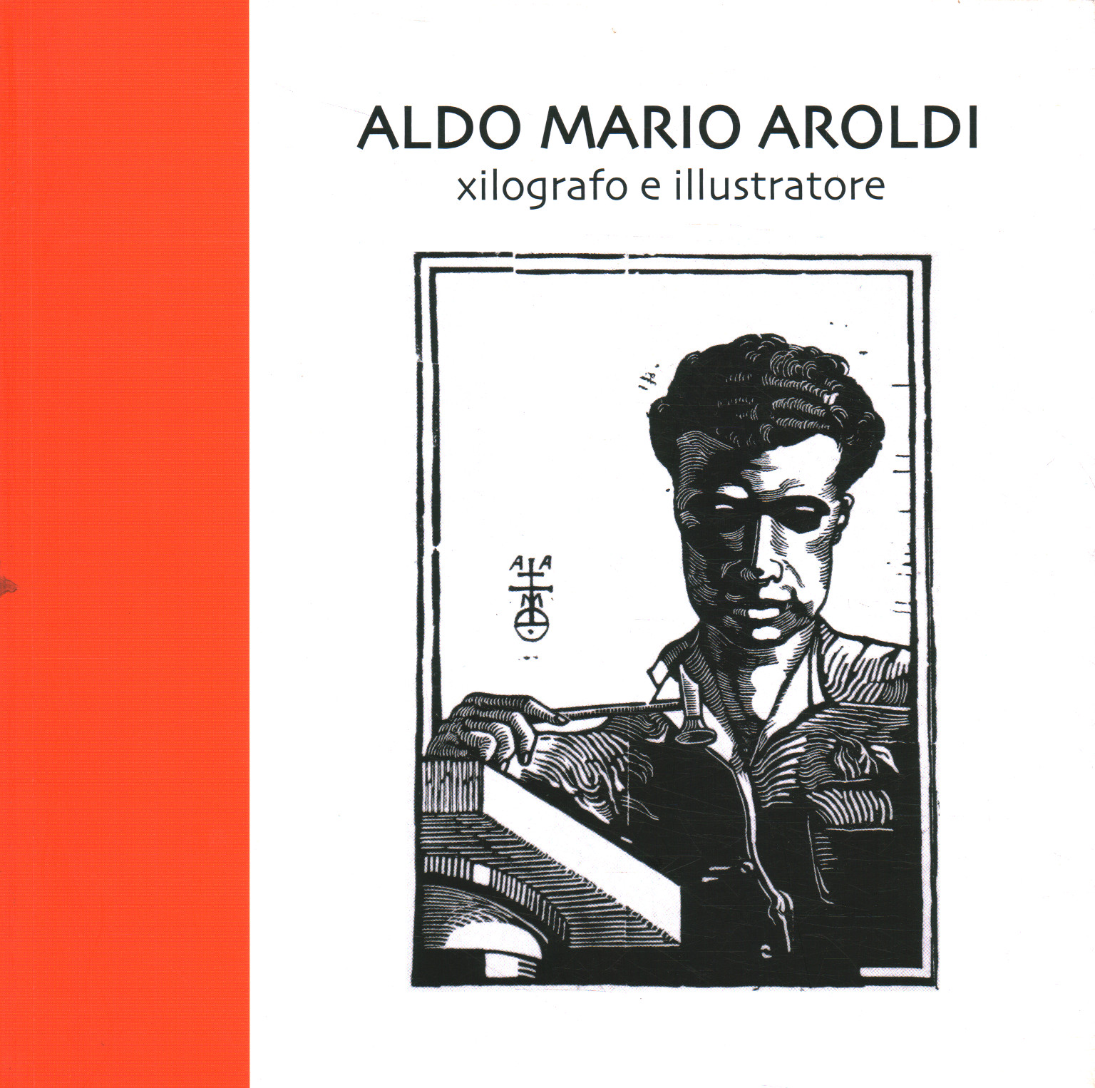 Aldo Mario Aroldi. Xilografo e illustrat