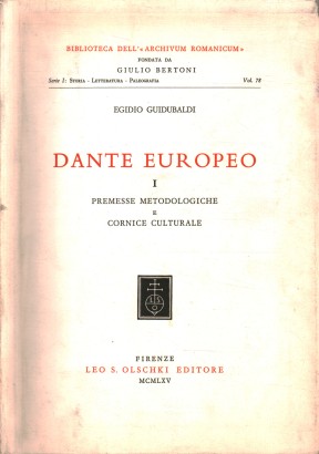 Dante europeo. Premesse metodologiche e cornice culturale (Volume I)