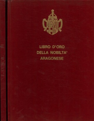 Libro d'oro della nobiltà aragonese 1988-1989 (2 Volumi)