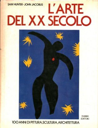 L'arte del XX secolo. 100 anni di pittura, scultura, architettura
