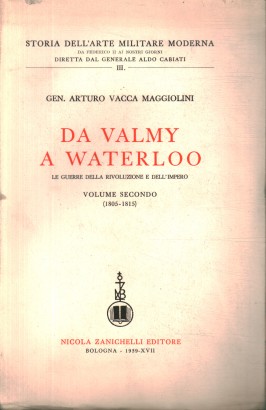 Da Valmy a Waterloo. 1805-1815 (Volume II)