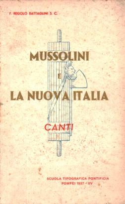 Mussolini e la nuova Italia. Canti