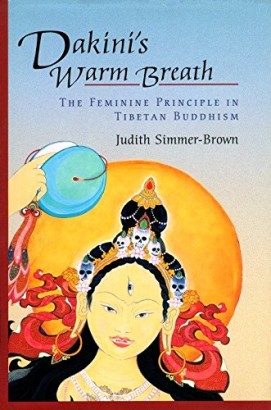 Dakini's Warm Breath. The feminine principle in Tibetan Buddhism