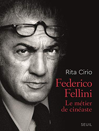 Federico Fellini. Le métier de cin%