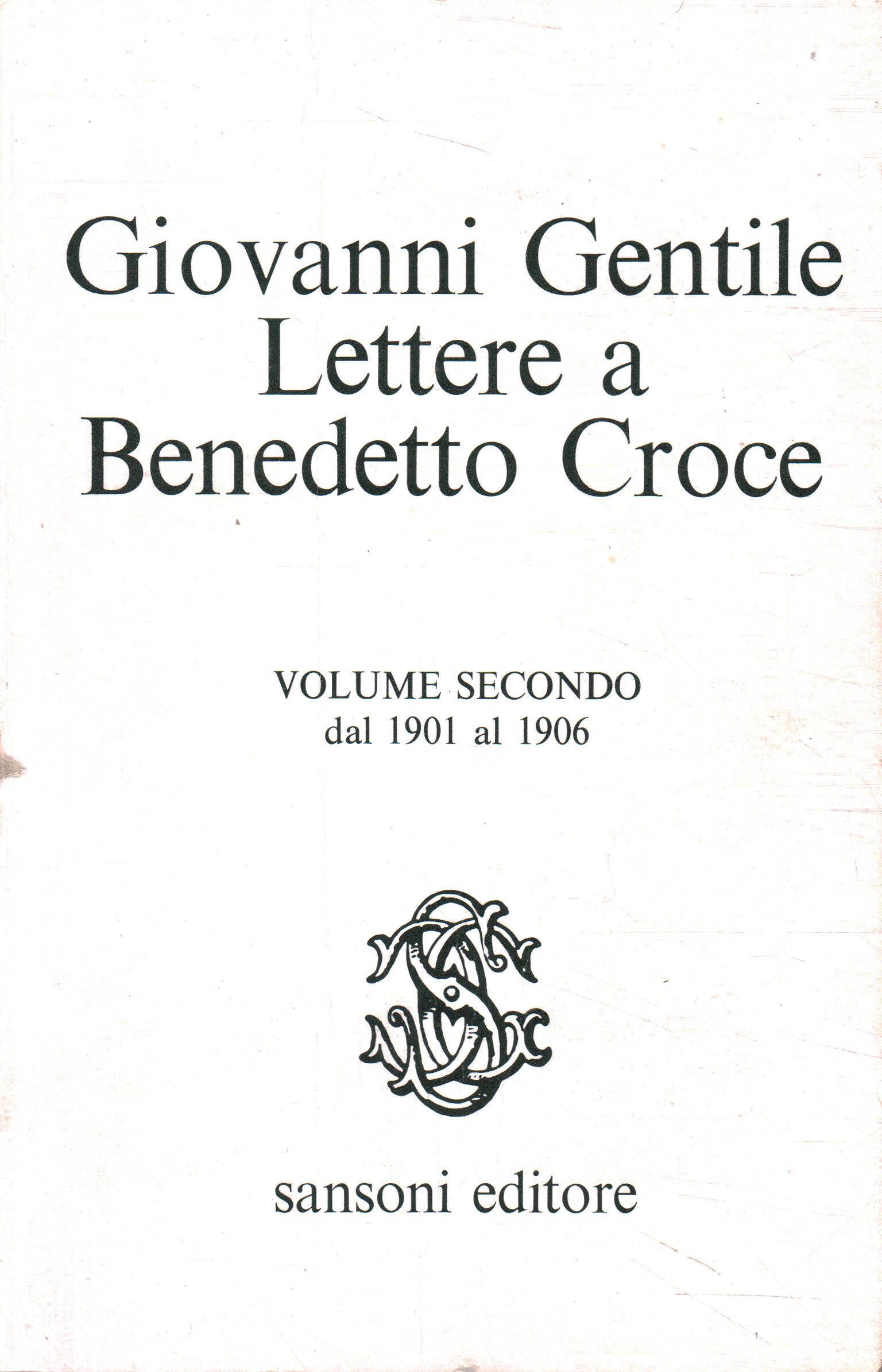 Lettere a Benedetto Croce (Volume II)