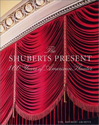 The Shuberts Present. 100 years of American Theater