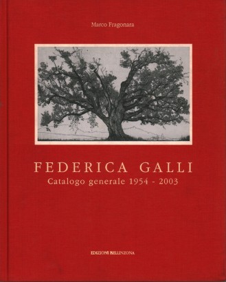 Federica Galli. Catalogo generale 1954-2003