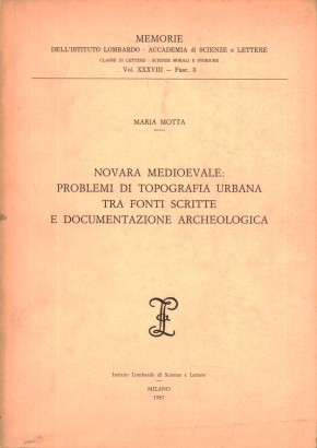Novara medioevale: problemi di topografia urbana tra fonti scritte e documentazione archeologica