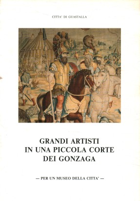 Grandi artisti in una piccola corte dei Gonzaga