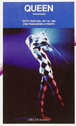 Queen.  Tutti i testi dal 1971 al 1981 con traduzione a fronte (Volume 1)