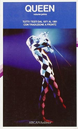 Queen. Tutti i testi dal 1971 al