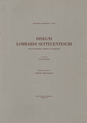 Disegni lombardi settecenteschi dell'Accademia Carrara di Bergamo