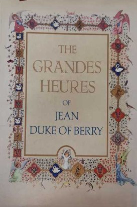 The Grandes Heures of Jean, Duke of Berry