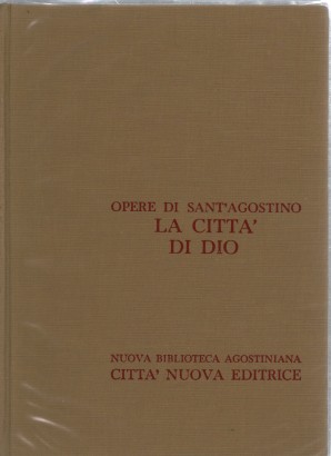 Opere di Sant'Agostino. La città di Dio I