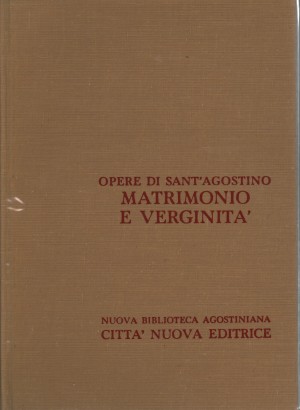 Opere di Sant'Agostino. Matrimonio e verginità